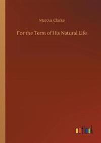 Bokomslag för "For the Term of His Natural Life"