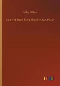 Bokomslag för "A Letter from Mr. Cibber to Mr. Pope"