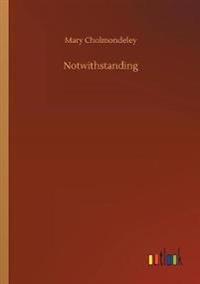 Notwithstanding