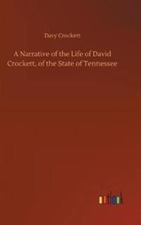Bokomslag for "A Narrative of the Life of David Crockett, of the State of Tennessee"