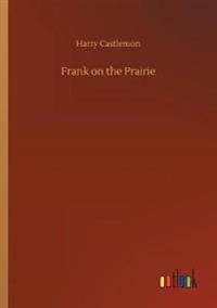 Frank on the Prairie