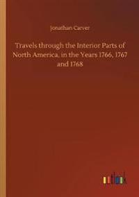 Bokomslag för "Travels through the Interior Parts of North America, in the Years 1766, 1767 and 1768"