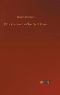 Bokomslag för "Fifty Years In The Church Of Rome"