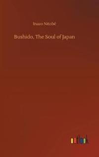 Bokomslag för "Bushido, the Soul of Japan"