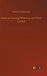 Notes on Nursing What it is, and What it is not