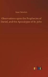 Bokomslag for "Observations Upon the Prophecies of Daniel, and the Apocalypse of St. John"