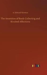 The Amenities of Book-Collecting and Kindred Affections