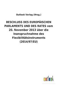 BESCHLUSS DES EUROPÄISCHEN PARLAMENTS UND DES RATES vom 20. November 2013 über die Inanspruchnahme des Flexibilitätsinstruments (2014/97/EU)