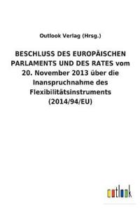 BESCHLUSS DES EUROPÄISCHEN PARLAMENTS UND DES RATES vom 20. November 2013 über die Inanspruchnahme des Flexibilitätsinstruments (2014/94/EU)