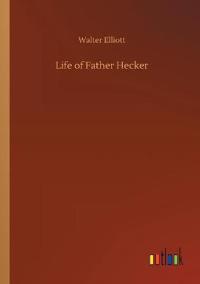Life of Father Hecker