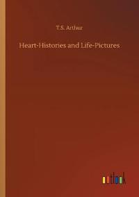 Bokomslag för "Heart-Histories and Life-Pictures"