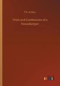 Bokomslag för "Trials and Confessions of a Housekeeper"