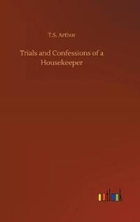 Bokomslag för "Trials and Confessions of a Housekeeper"