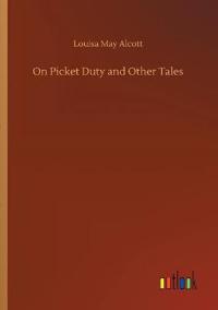 On Picket Duty and Other Tales