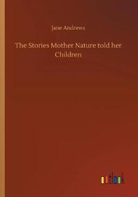 Bokomslag för "The Stories Mother Nature Told Her Children"