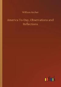 Bokomslag for "America To-day, Observations and Reflections"