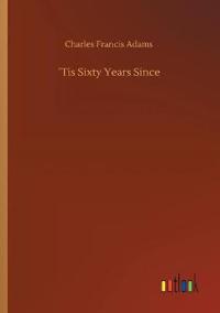 ´Tis Sixty Years Since