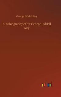 Bokomslag för "Autobiography of Sir George Biddell Airy"