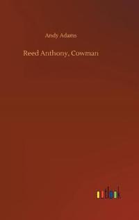 Reed Anthony, Cowman