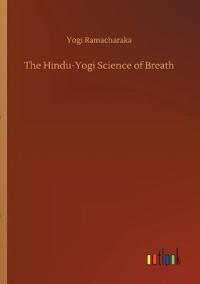 Bokomslag för "The Hindu-Yogi Science of Breath"