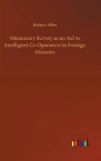 Bokomslag för "Missionary Survey as an Aid to Intelligent Co-Operation in Foreign Missions"