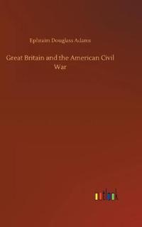 Bokomslag för "Great Britain and the American Civil War"