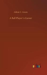 A Ball Player´s Career
