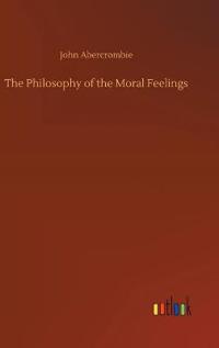 Bokomslag för "The philosophy of the moral feelings"