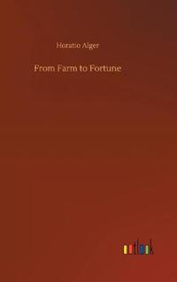 Bokomslag för "FROM FARM TO FORTUNE"