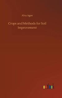 Crops and Methods for Soil Improvement