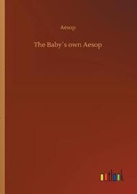 The Baby´s own Aesop