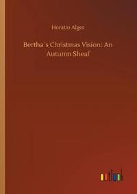 Bertha´s Christmas Vision