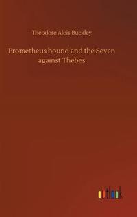 Prometheus bound and the Seven against Thebes
