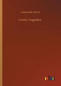 Comic Tragedies