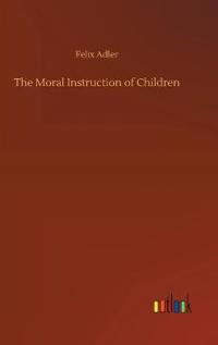 Bokomslag för "The Moral Instruction of Children"