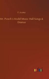Mr. Punch´s Model Music-Hall Songs & Dramas