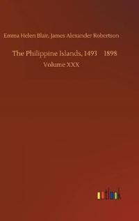 The Philippine Islands, 1493-1898