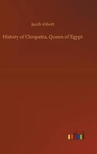 Bokomslag för "History of Cleopatra, Queen of Egypt"