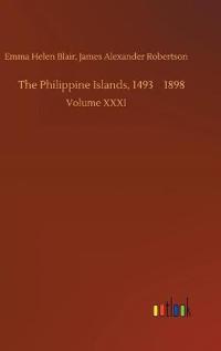 The Philippine Islands, 1493-1898