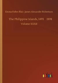 The Philippine Islands, 1493-1898