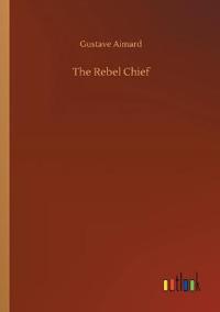The Rebel Chief