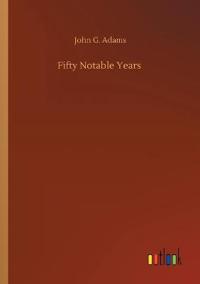 Fifty Notable Years