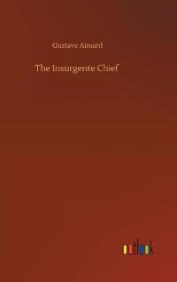 The Insurgente Chief