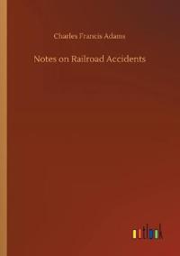 Bokomslag för "Notes on Railroad Accidents"
