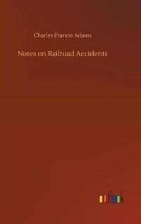 Bokomslag för "Notes on Railroad Accidents"