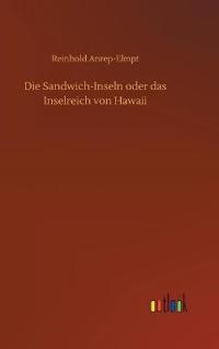 Die Sandwich-Inseln oder das Inselreich von Hawaii