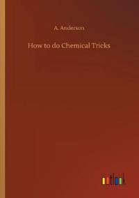 How to do Chemical Tricks