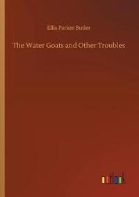 The Water Goats and Other Troubles