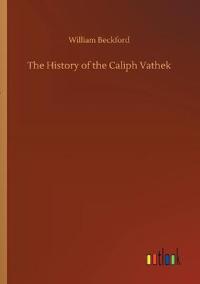 Bokomslag för "The History of the Caliph Vathek"