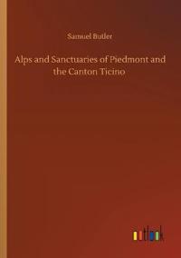 Bokomslag för "Alps and Sanctuaries of Piedmont and the Canton Ticino"